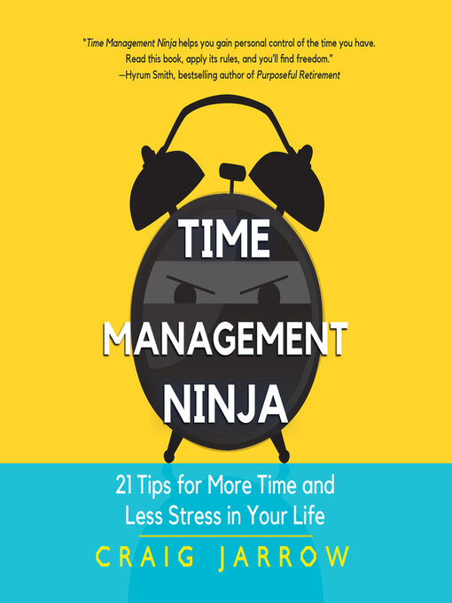 Title details for Time Management Ninja by Craig Jarrow - Available